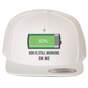 God Is Still Working On Me Battery Loading Wool Snapback Cap