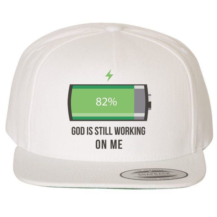 God Is Still Working On Me Battery Loading Wool Snapback Cap