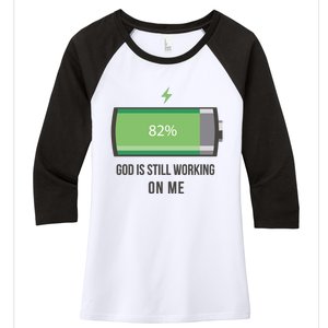 God Is Still Working On Me Battery Loading Women's Tri-Blend 3/4-Sleeve Raglan Shirt