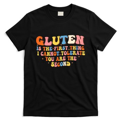 Gluten Is The First Thing I Cannot Tolerate Funny Sarcastic T-Shirt