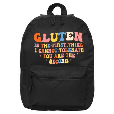 Gluten Is The First Thing I Cannot Tolerate Funny Sarcastic 16 in Basic Backpack