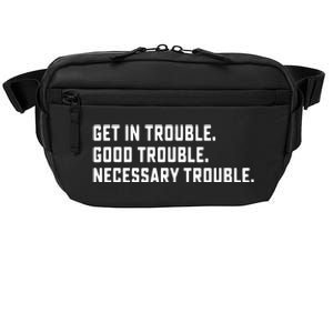 Get In Trouble Good Necessary Trouble Protest Equality Crossbody Pack