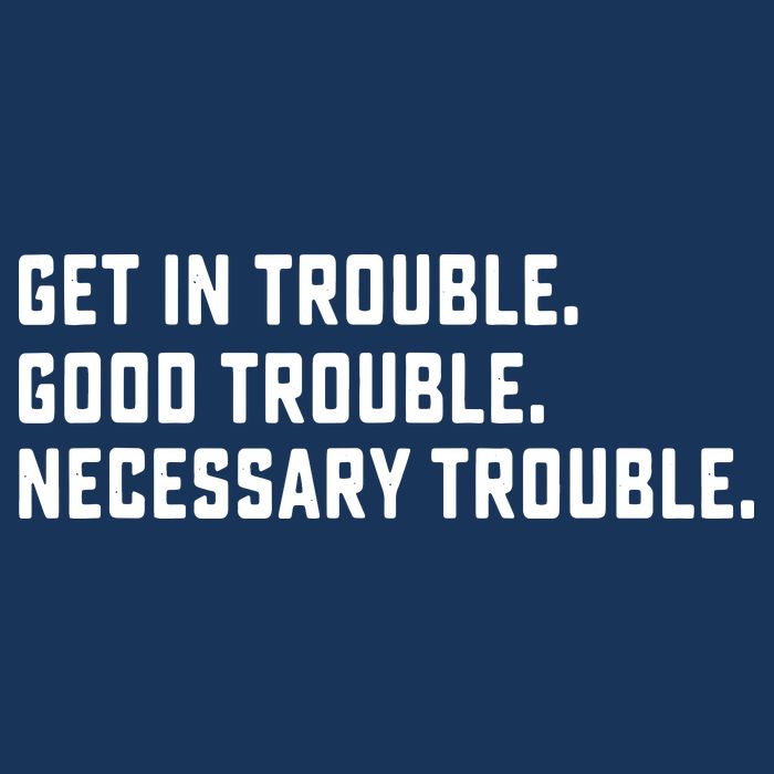 Get In Trouble Good Necessary Trouble Protest Equality Mousepad