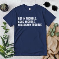 Get In Trouble Good Necessary Trouble Protest Equality Premium T-Shirt
