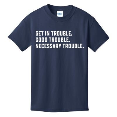 Get In Trouble Good Necessary Trouble Protest Equality Kids T-Shirt
