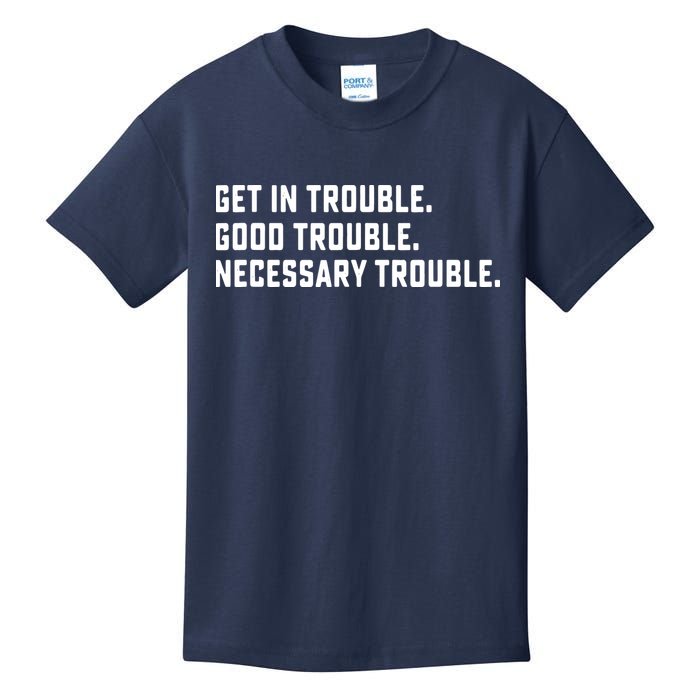 Get In Trouble Good Necessary Trouble Protest Equality Kids T-Shirt