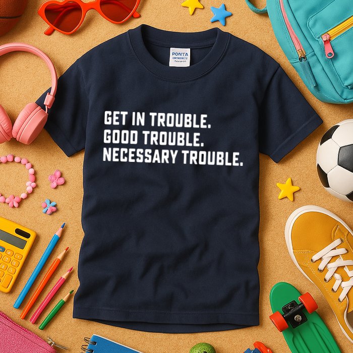 Get In Trouble Good Necessary Trouble Protest Equality Kids T-Shirt