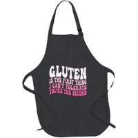 Gluten Is The First Thing I CanT Tolerate YouRe The Second Full-Length Apron With Pockets