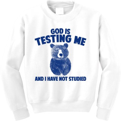 God Is Testing Me And I Have Not Studied Kids Sweatshirt