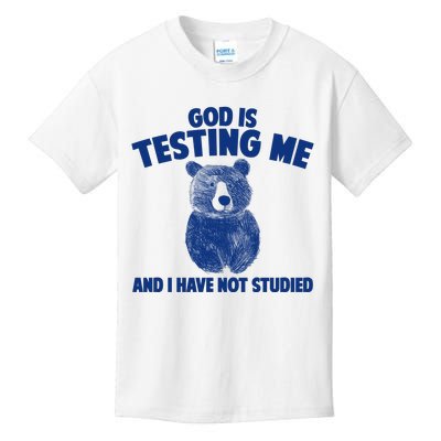 God Is Testing Me And I Have Not Studied Kids T-Shirt