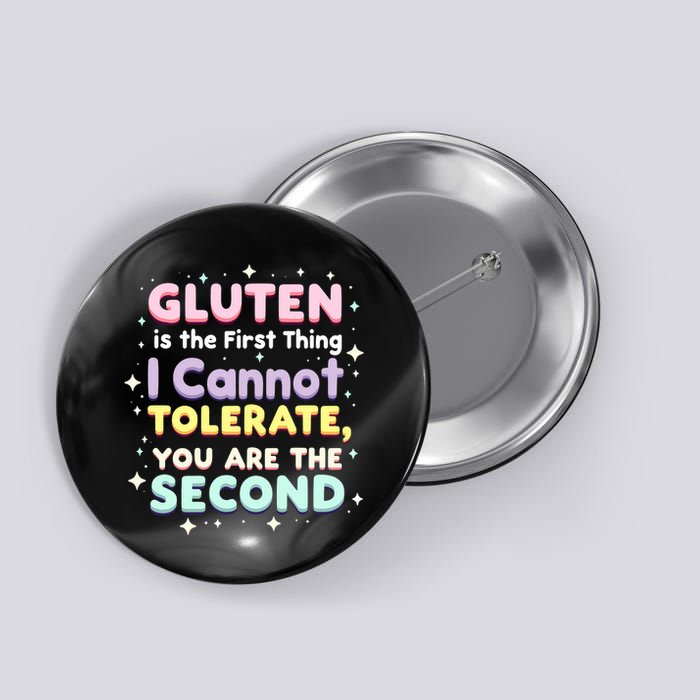 Gluten Is The First Thing I Cannot Tolerate Gluten Free Button