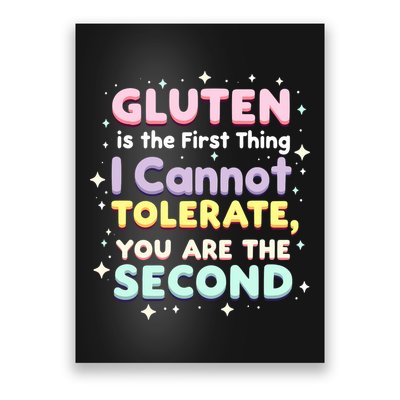Gluten Is The First Thing I Cannot Tolerate Gluten Free Poster
