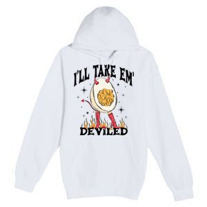 Groovy Ill Take Em Deviled Thanksgiving Funny Egg Premium Pullover Hoodie