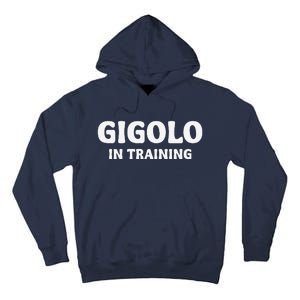 Gigolo In Training Cool Outfit Spring Break Weekend Tall Hoodie