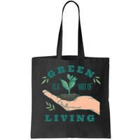 Green Is The Way Of Living Bag