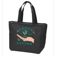 Green Is The Way Of Living Zip Tote Bag