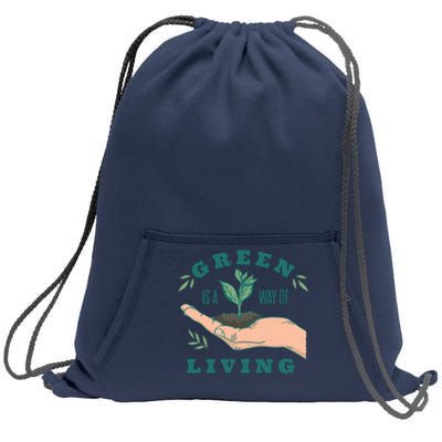 Green Is The Way Of Living Sweatshirt Cinch Pack Bag