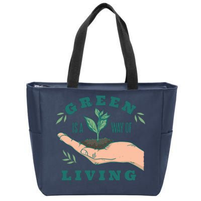 Green Is The Way Of Living Zip Tote Bag