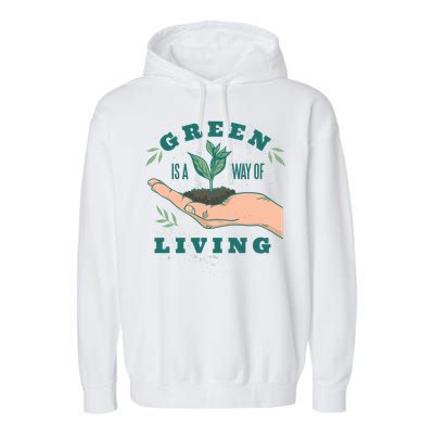 Green Is The Way Of Living Garment-Dyed Fleece Hoodie