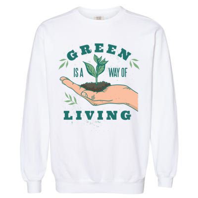 Green Is The Way Of Living Garment-Dyed Sweatshirt