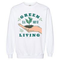 Green Is The Way Of Living Garment-Dyed Sweatshirt