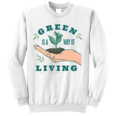 Green Is The Way Of Living Sweatshirt