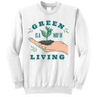 Green Is The Way Of Living Sweatshirt