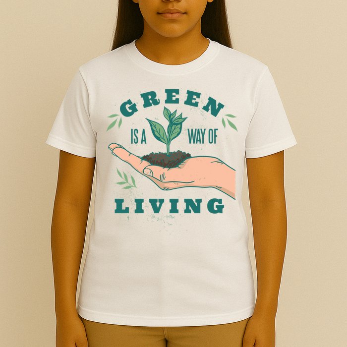 Green Is The Way Of Living T-Shirt