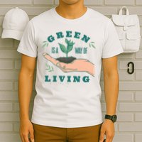 Green Is The Way Of Living T-Shirt