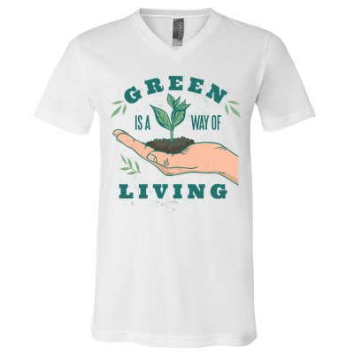 Green Is The Way Of Living V-Neck T-Shirt