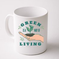 Green Is The Way Of Living Mug