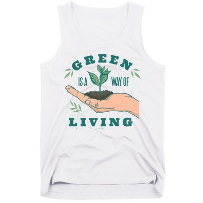 Green Is The Way Of Living Tank Top