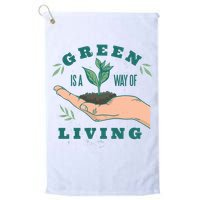 Green Is The Way Of Living Golf Towel