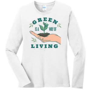 Green Is The Way Of Living Ladies Long Sleeve Shirt