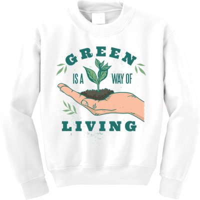 Green Is The Way Of Living Kids Sweatshirt
