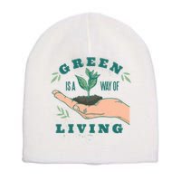 Green Is The Way Of Living Short Acrylic Beanie