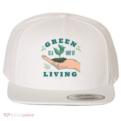 Green Is The Way Of Living Wool Snapback Cap