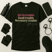 Get In Trouble Good Necessary Trouble John-Lewis Quote  T-Shirt