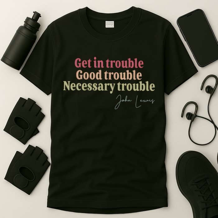 Get In Trouble Good Necessary Trouble John-Lewis Quote  T-Shirt