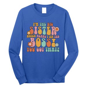 Groovy I'm The Big Sister Which Means I Am The Boss Sister Cool Gift Long Sleeve Shirt