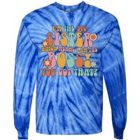 Groovy I'm The Big Sister Which Means I Am The Boss Sister Cool Gift Tie-Dye Long Sleeve Shirt