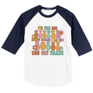 Groovy I'm The Big Sister Which Means I Am The Boss Sister Cool Gift Baseball Sleeve Shirt