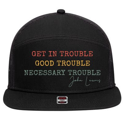 Get In Trouble Good-Trouble Necessary Trouble John-Lewis 7 Panel Mesh Trucker Snapback Hat