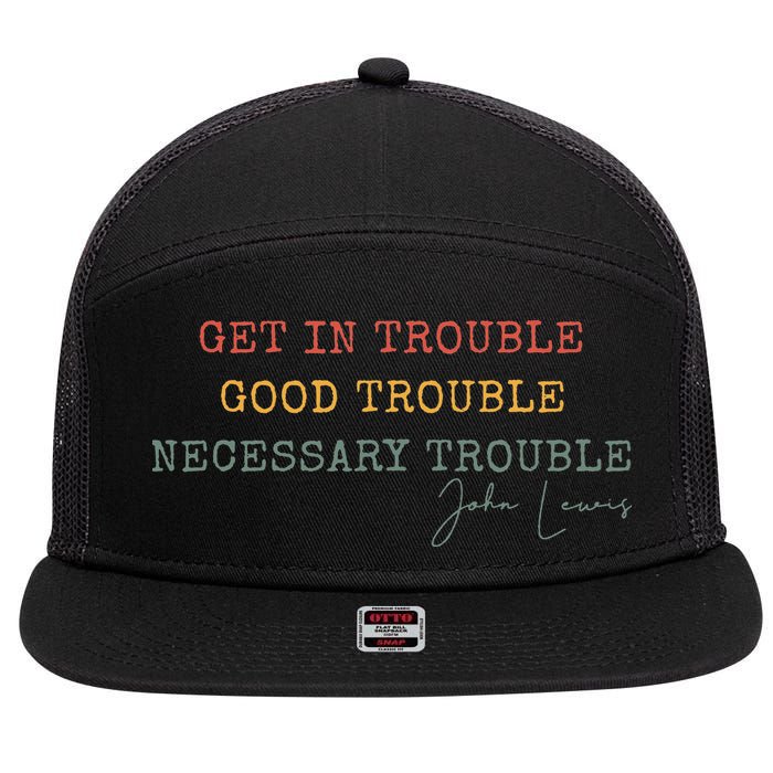 Get In Trouble Good-Trouble Necessary Trouble John-Lewis 7 Panel Mesh Trucker Snapback Hat