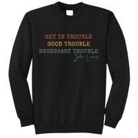 Get In Trouble Good-Trouble Necessary Trouble John-Lewis Sweatshirt