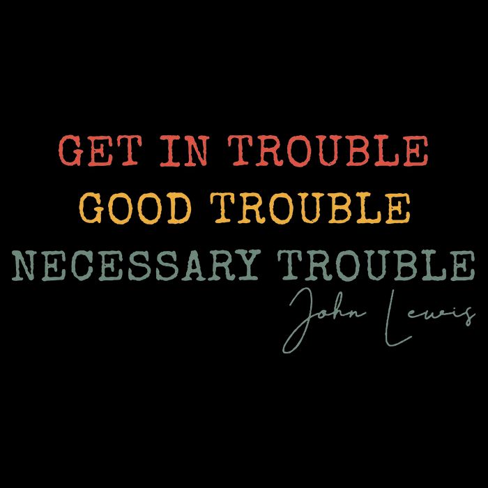 Get In Trouble Good-Trouble Necessary Trouble John-Lewis Tall T-Shirt