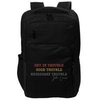 Get In Trouble Good-Trouble Necessary Trouble John-Lewis Impact Tech Backpack
