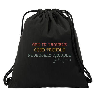 Get In Trouble Good-Trouble Necessary Trouble John-Lewis Drawstring Bag
