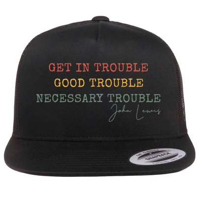 Get In Trouble Good-Trouble Necessary Trouble John-Lewis Flat Bill Trucker Hat