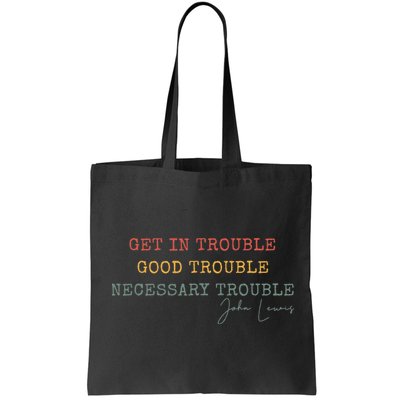 Get In Trouble Good-Trouble Necessary Trouble John-Lewis Bag